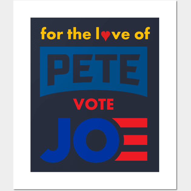 For The Love of Pete, Vote Joe Wall Art by Jasper Brand